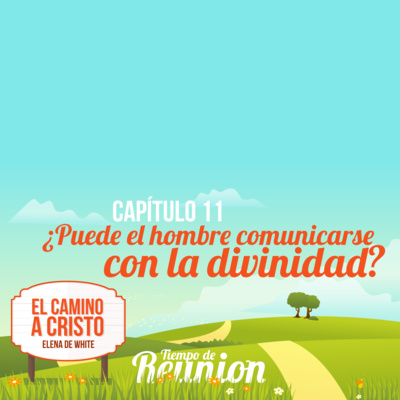 El Camino a Cristo - Capitulo 11
