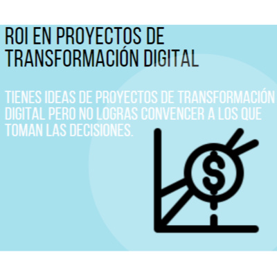 ROI en los proyectos de Transformación Digital