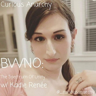 BWNO: The Spectrum Of Unity - w/ Kadie Renée