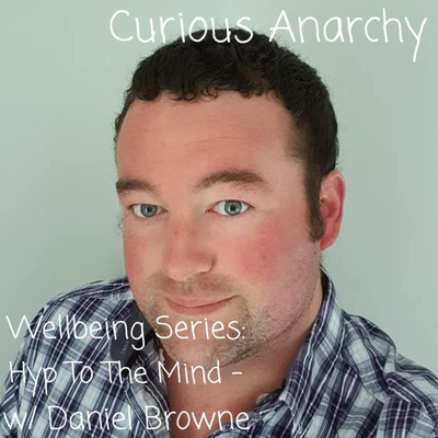 Wellbeing Series: Hyp To The Mind - w/ Daniel Browne
