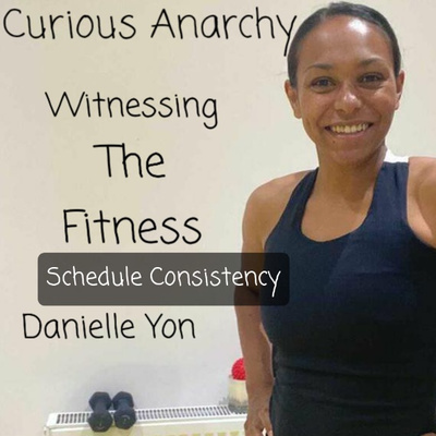 Witnessing The Fitness: Schedule Consistency - Danielle Yon