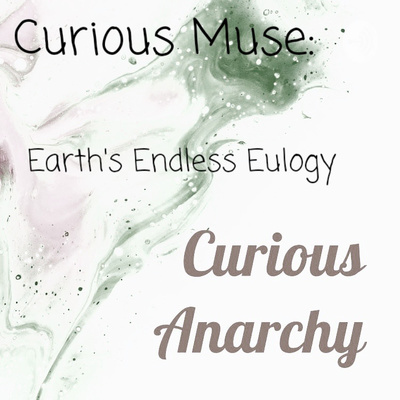 Curious Muse: Earth's Endless Eulogy