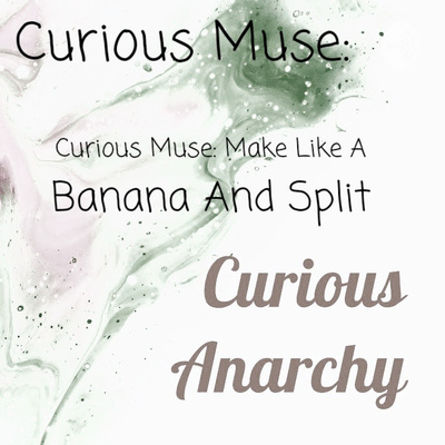 Curious Muse: Make Like A Banana And Split
