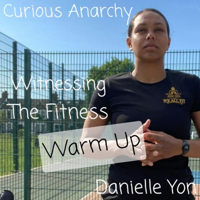 Witnessing The Fitness: Warm Down - Danielle Yon