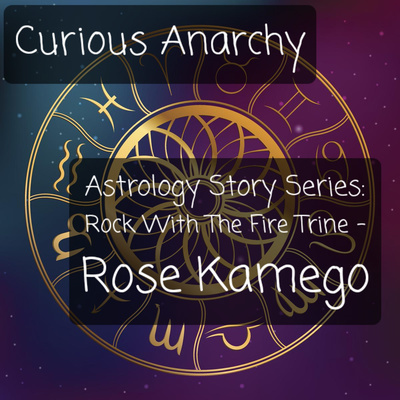 Astrology Story Series: Rock With The Fire Trine - Rose Kamego