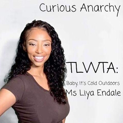 TLWTA: Baby, It's Cold Outdoors - Ms Liya Endale