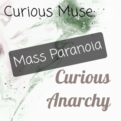 Curious Muse: Mass Paranoia