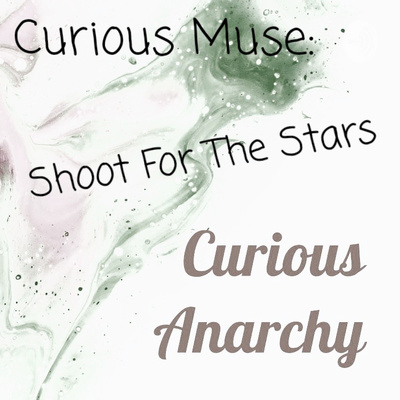 Curious Muse: Shoot For The Stars