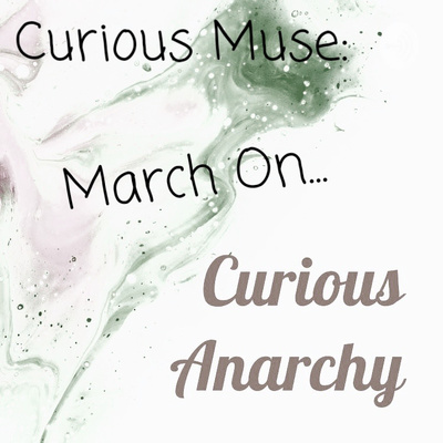 Curious Muse: March On...