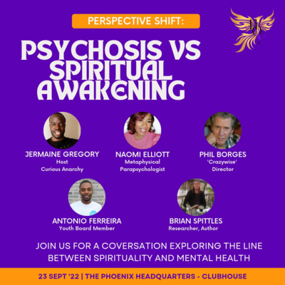 Psychosis Vs Spiritual Awakening - Phil Borges, Naomi Elliott, Brian Spittles & Antonio Ferreira