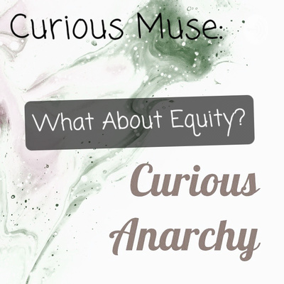 Curious Muse: What About Equity?