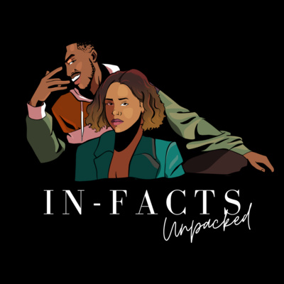 In-Facts Chats UNPACKED "Overcoming Your L's Can Be Your Biggest Flex!" (S1:EP1unpacked)