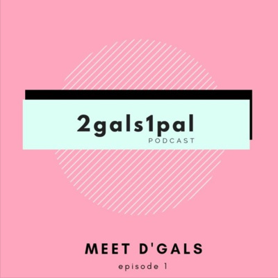 Meet d'gals - Ep.1