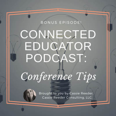 BONUS: Conference Tips from Cassie (ISTE Edition)