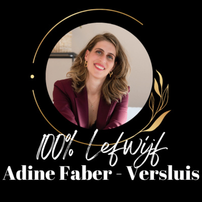 #267: 100% Lefwijf Interview met Adine Faber - Versluis