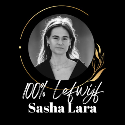 #331: 100% Lefwijf Interview met Sasha Lara