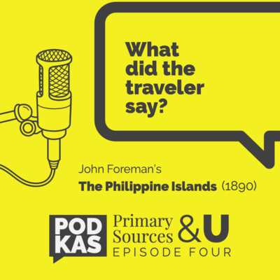 Primary Sources & U Episode 4: What did the traveler say?