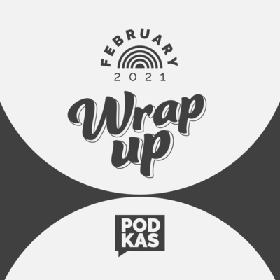 Monthly WRAP UP: February 2021