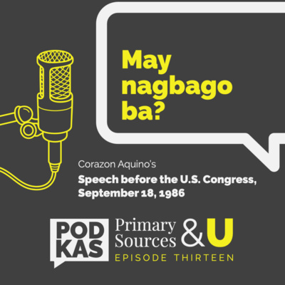 Primary Sources & U Episode 13: May nagbago ba?