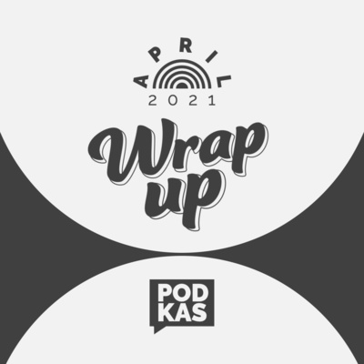 Monthly WRAP UP: April 2021