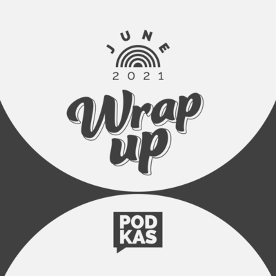 Monthly WRAP UP: June 2021