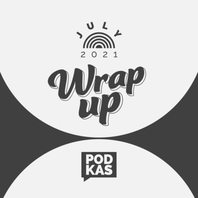 Monthly WRAP UP: July 2021