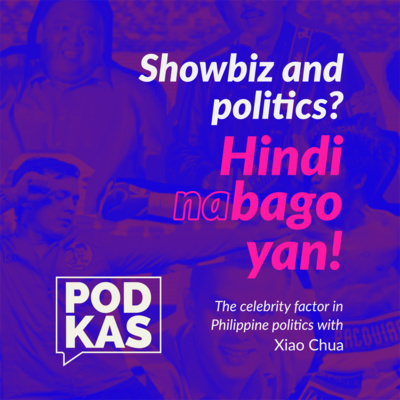 Showbiz and politics? Hindi Na Bago 'Yan! With Xiao Chua