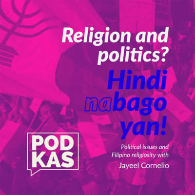 Religion and politics? Hindi Na Bago 'Yan! With Jayeel Cornelio