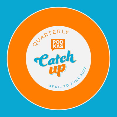 Quarterly Catch up! April to June 2022