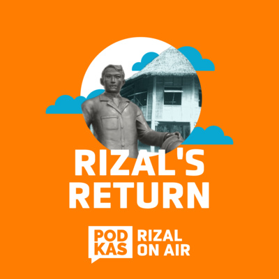 #RizalOnAir Ep. 7: Rizal's Return