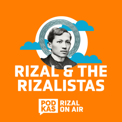 #RizalOnAir Ep. 9: Rizal and the Rizalistas