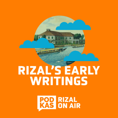 #RizalOnAir Ep. 13: Rizal's Early Writings