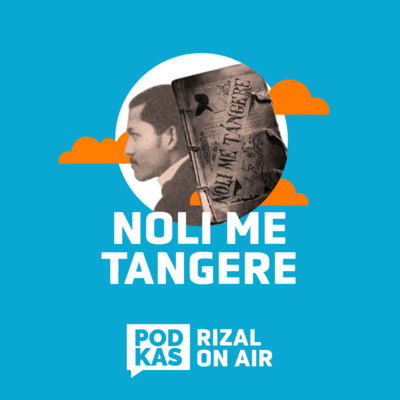 #RizalOnAir Ep. 14: Noli Me Tangere Part 1