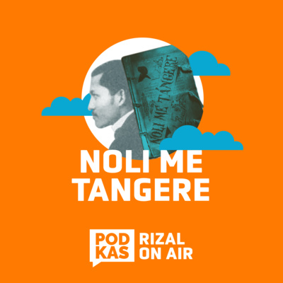 #RizalOnAir Ep 15: Noli Me Tangere Part 2