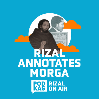#RizalOnAir Ep. 16: Rizal Annotates Morga