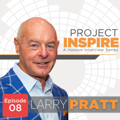 Ep08: Larry Pratt - The Value of Giving Back