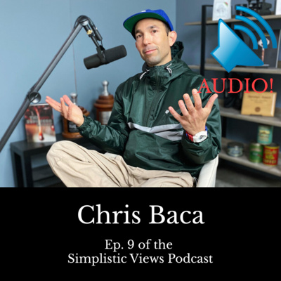 Where's Your Passion? | Simplistic Views Podcast Ep. 9 With Chris Baca