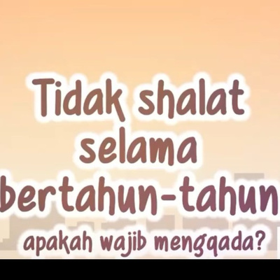 Tidak shalat selama bertahun tahun