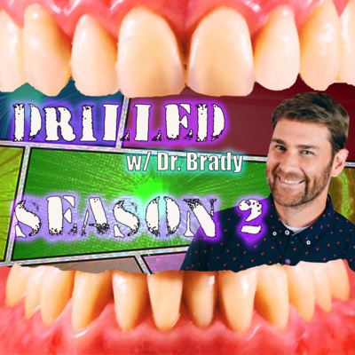 Drilled with Dr. Brady