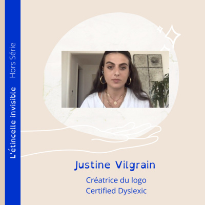 HORS SERIE DE L'ETE - Ep. 2 : Justine Vilgrain, créatrice du logo Certified Dyslexic