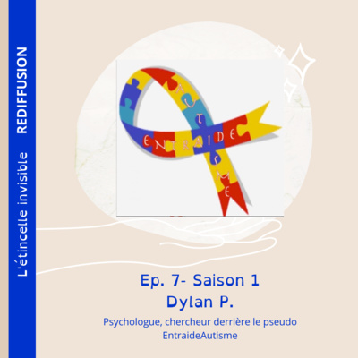 REDIFFUSION (Ep. 7) : Dylan, jeune psychologue chercheur sur l'autisme