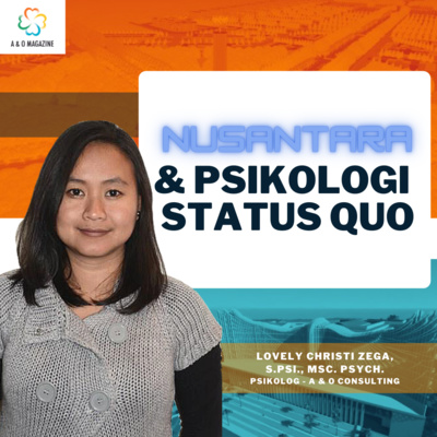 S2E3 Nusantara & Psikologi Status Quo