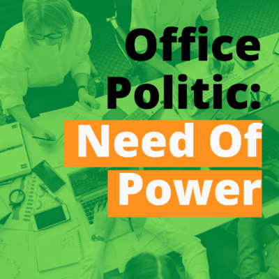 S2 E19 Office Politic: Need Of Power