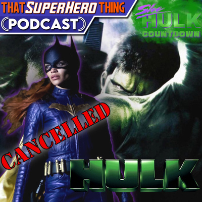 Batgirl CANCELLED & She-Hulk Countdown: Hulk (2003) Review