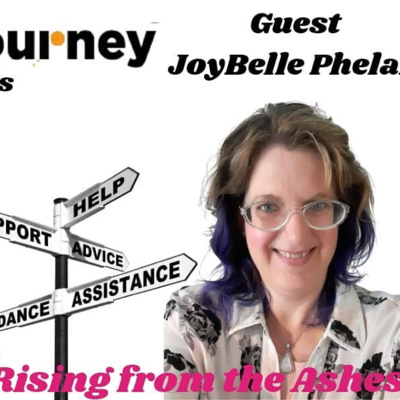 The Re-Entry Journey: Episode 31 - JoyBelle Phelan(Rising from the ashes)