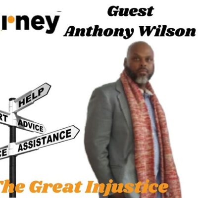 The Re-Entry Journey: Episode 34 - Tony Wolf(The Great Injustice)