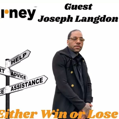 The Re-Entry Journey: Episode 36 - Joseph P Langdon(Win or Lose)