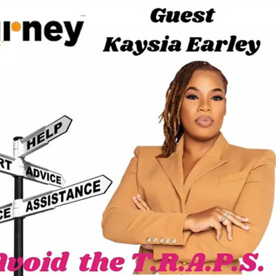 The Re-Entry Journey: Episode 40 - Kaysia Earley(Avoid the T.R.A.P.S.)