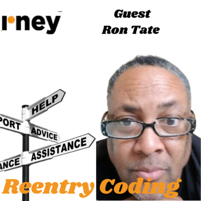 The Re-Entry Journey - Episode 42 - Ron Tate(Re-Entry Coding)