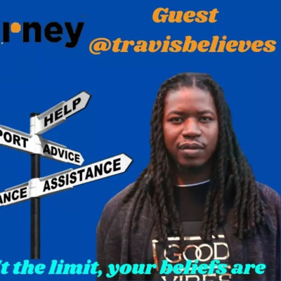 The Re-Entry Journey: Episode 48 - Travis Believes(The Sky isn't the limit, your beliefs are)